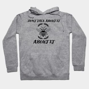 bee about it Hoodie